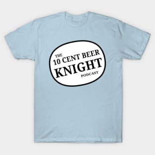 10 cent beer knight logo T-Shirt